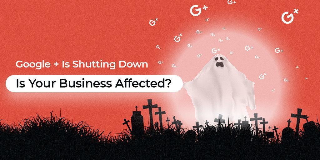 Google_+_Is_Shutting_Down_Is_Your_Business_Affected