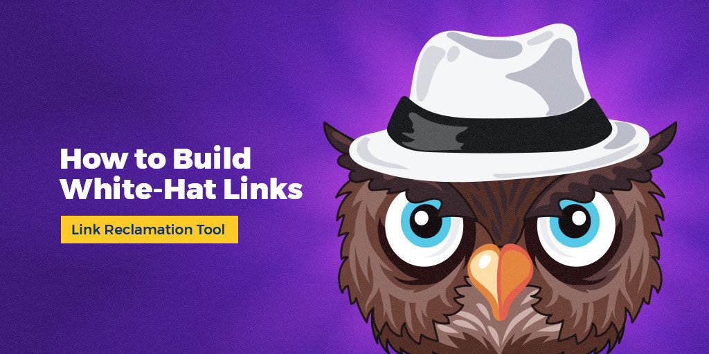 How to Build White Hat Links Link Reclamation Tool