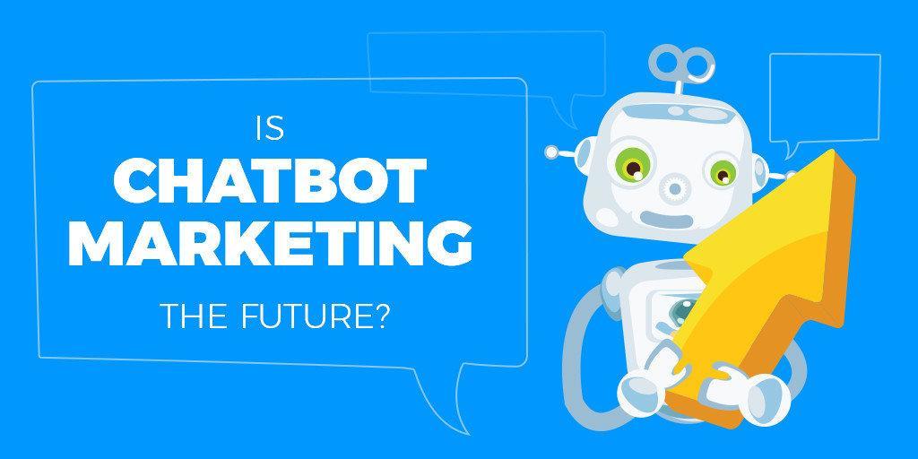 Is Chatbot Marketing the future