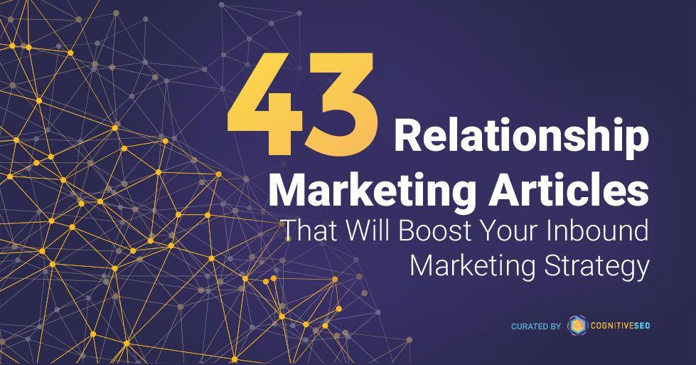 Relationship Marketing Articles that Will Boost Your Inbound Marketing Strategy