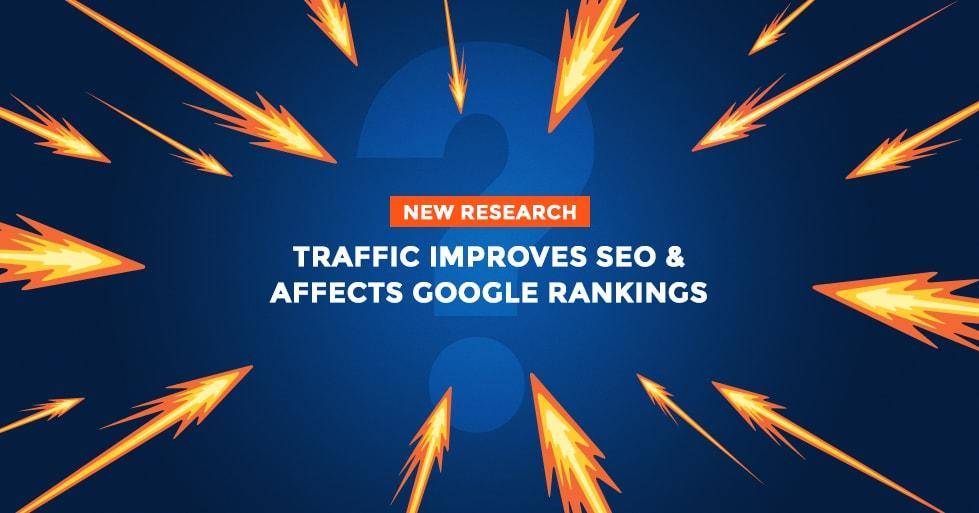 Traffic Improves SEO and Affects Google Rankings